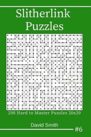 Cover of Slitherlink Puzzles - 200 Hard to Master Puzzles 20x20 Vol.6