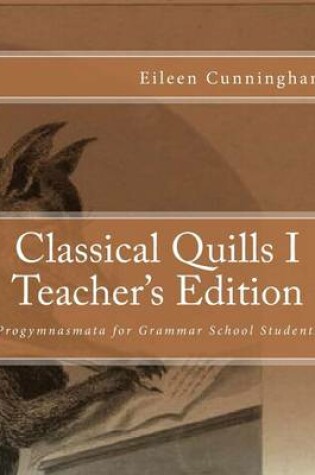 Cover of Classical Quills I Teacher's Edition