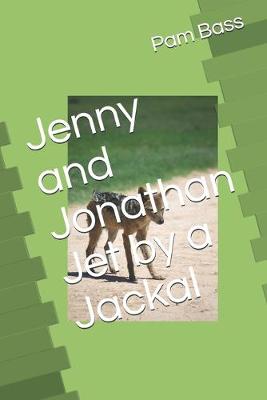 Book cover for Jenny and Jonathan Jet by a Jackal