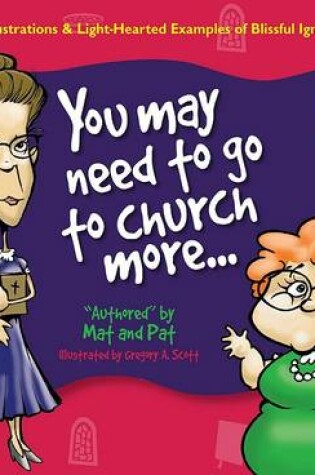 Cover of You May Need to Go to Church More...