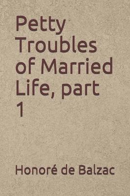 Book cover for Petty Troubles of Married Life, part 1