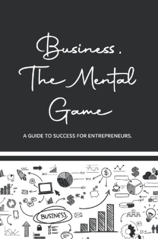 Cover of Business, The Mental Game