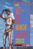 Book cover for The Not-So-Minor Leagues