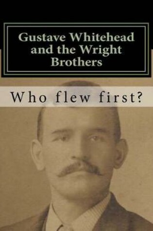 Cover of Gustave Whitehead and the Wright Brothers