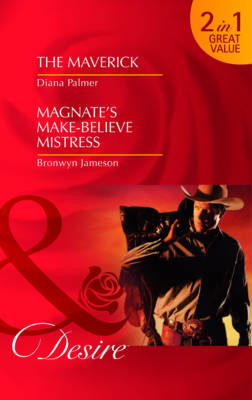 Book cover for The Maverick / Magnate's Make-Believe Mistress