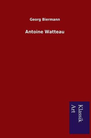 Cover of Antoine Watteau