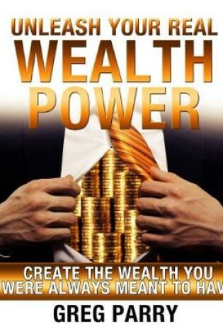 Cover of Unleash Your Real Wealth Power