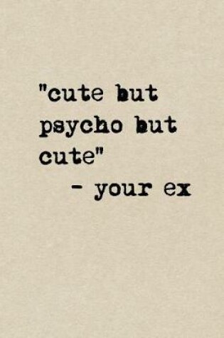 Cover of Cute But Psycho But Cute - Your Ex