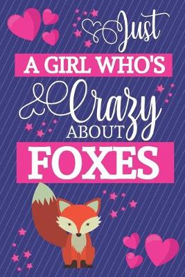 Book cover for Just A Girl Who's Crazy About Foxes