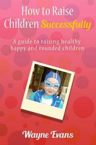 Cover of How to raise children successfully.