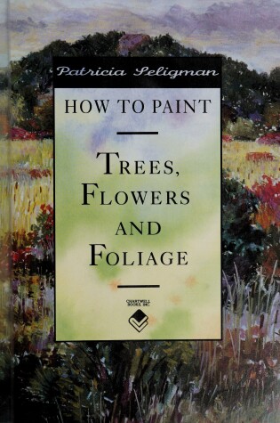 Cover of How to Paint Trees, Flowers and Foliage