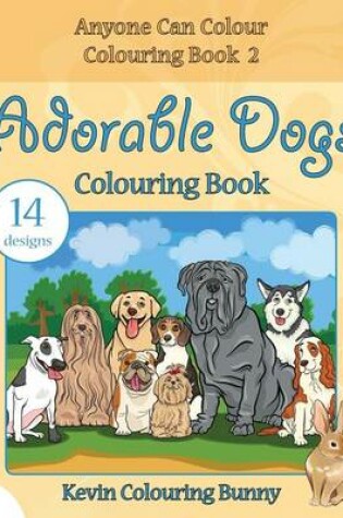 Cover of Adorable Dogs Colouring Book