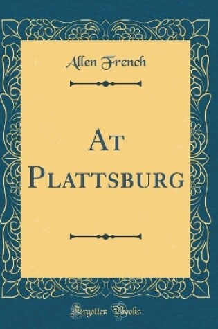 Cover of At Plattsburg (Classic Reprint)