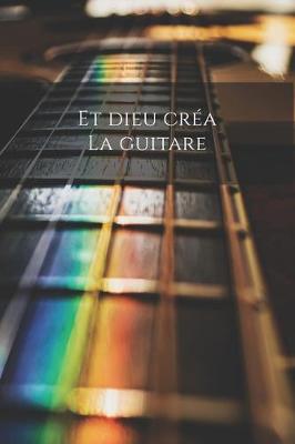 Book cover for Et Dieu crea la guitare