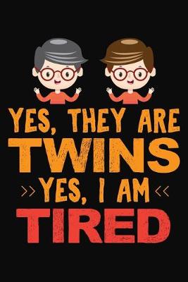 Book cover for Yes They Are Twins Yes I Am Tired