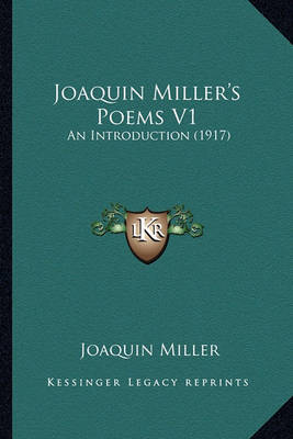 Book cover for Joaquin Miller's Poems V1 Joaquin Miller's Poems V1