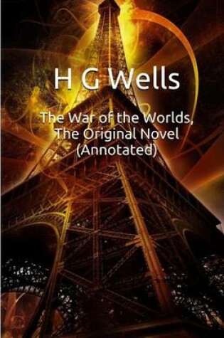 Cover of The War of the Worlds, the Original Novel (Annotated)