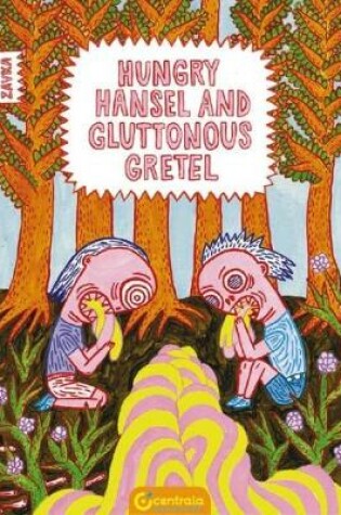 Cover of Hungry Hansel and Gluttonous Gretel