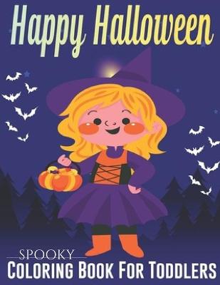 Book cover for Happy halloween spooky coloring book for toddlers