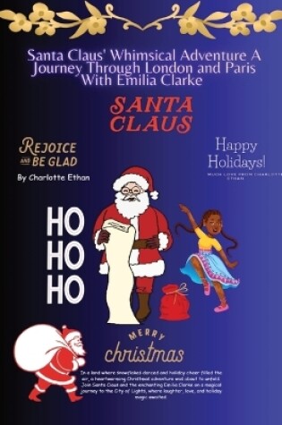 Cover of Santa Clause Whimsical Adventure A Journey Through London And Paris With Emilia Clarke