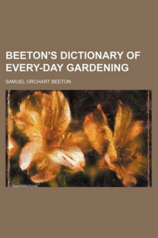 Cover of Beeton's Dictionary of Every-Day Gardening