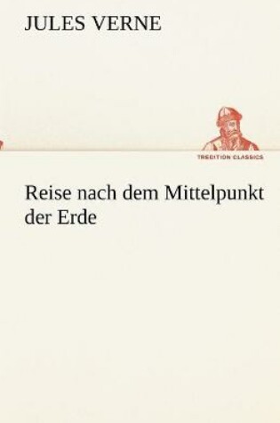 Cover of Reise nach dem Mittelpunkt der Erde