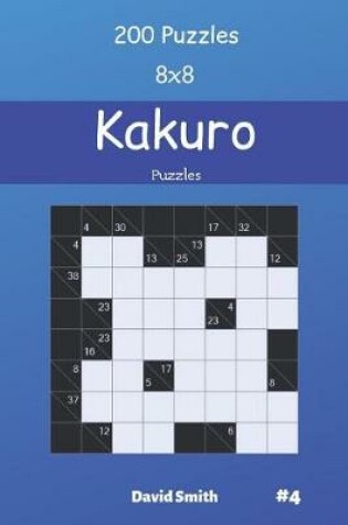 Cover of Kakuro Puzzles - 200 Puzzles 8x8 vol.4