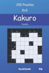 Book cover for Kakuro Puzzles - 200 Puzzles 8x8 vol.4