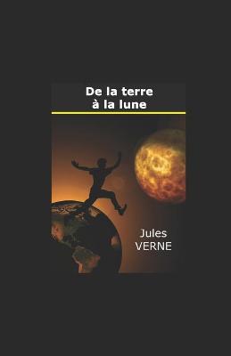 Book cover for De la Terre a la Lune Jules Verne illustree