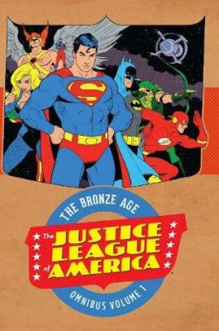 Cover of Justice League Of America The Bronze Age Omnibus Vol. 1