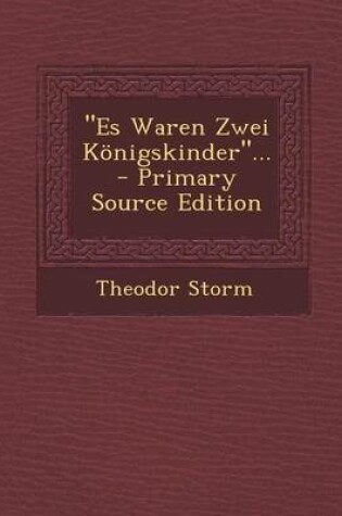 Cover of Es Waren Zwei Konigskinder...