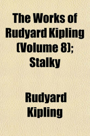 Cover of The Works of Rudyard Kipling (Volume 8); Stalky & Co