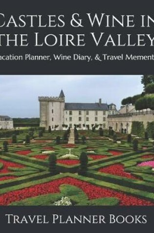 Cover of Castles & Wine in the Loire Valley