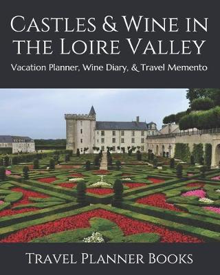 Book cover for Castles & Wine in the Loire Valley