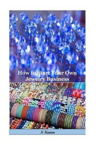 Cover of How to Start Your Own Jewelry Business