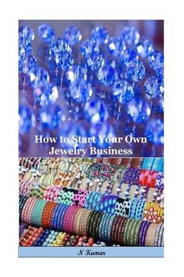 Book cover for How to Start Your Own Jewelry Business