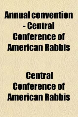 Cover of Annual Convention - Central Conference of American Rabbis (Volume 29)