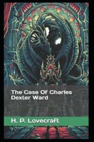 Cover of The Case of Charles Dexter Ward Illustrated