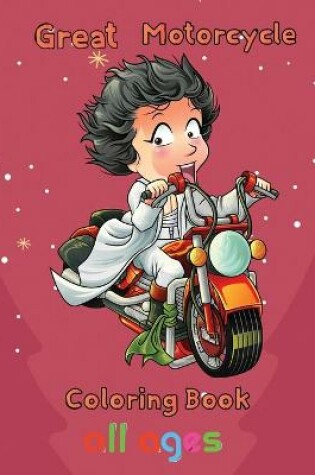 Cover of Great Motorcycle Coloring Book All ages