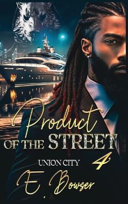 Book cover for Product Of The Street Union City Book 4