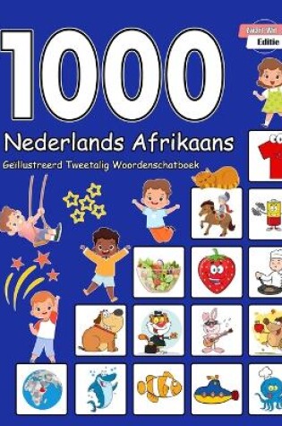 Cover of 1000 Nederlands Afrikaans Ge�llustreerd Tweetalig Woordenschatboek (Zwart-Wit Editie)