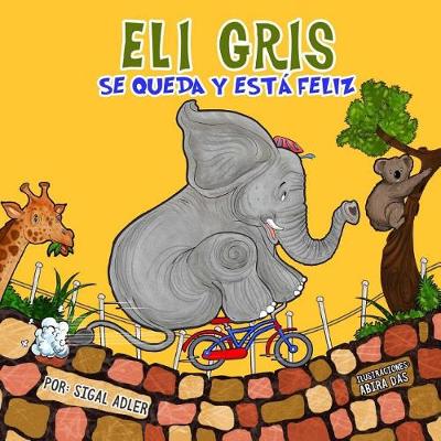 Book cover for Eli Gris Se Queda y Esta Feliz