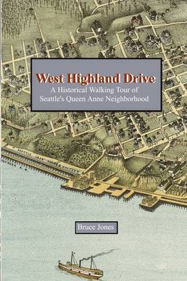 Book cover for West Highland Drive: A Historical Walking Tour of Seattle's Queen Anne Neighborhood