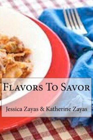 Cover of Flavors To Savor