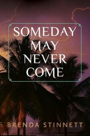 Cover of Someday May Never Come