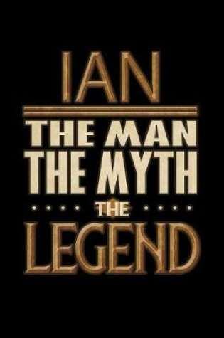 Cover of Ian The Man The Myth The Legend