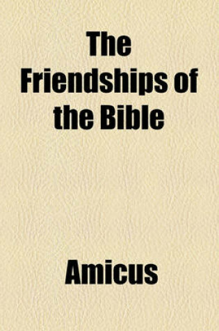 Cover of The Friendships of the Bible