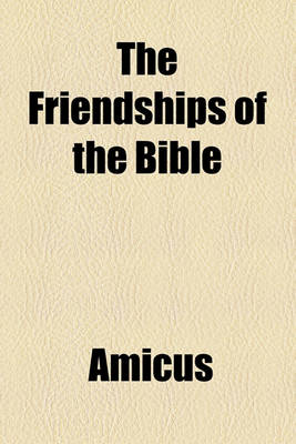 Book cover for The Friendships of the Bible