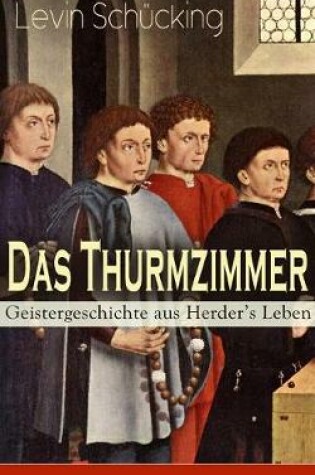 Cover of Das Thurmzimmer - Geistergeschichte aus Herder's Leben