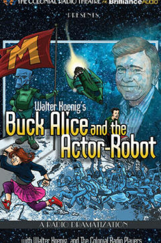 Cover of Walter Koenig's Buck Alice and the Actor-Robot